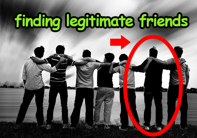 finding legitimate friends